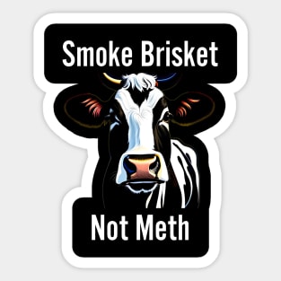 Smoke Brisket Not Meth Sticker